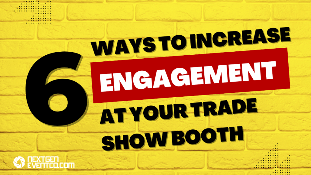 increase engagement at trade show booth